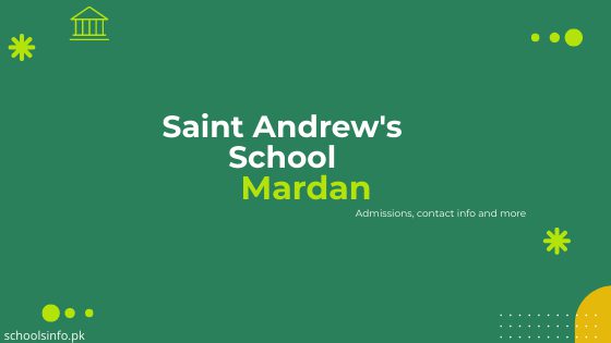 Saint Andrew’s School Mardan: Updated Info 2023