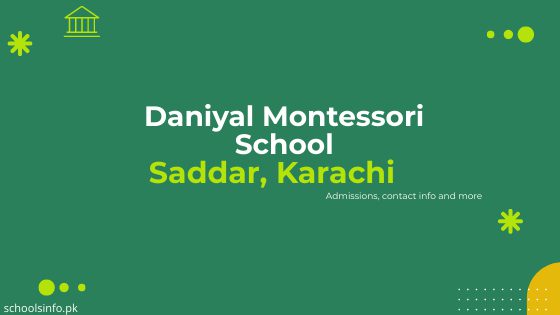 Daniyal Montessori Karachi: Contact & Admission Info 2023