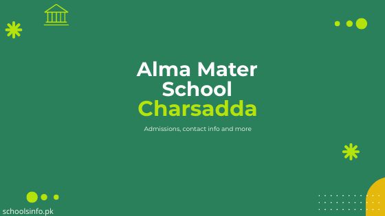 Alma Mater School Charsadda Admission Info & Fees for 2023