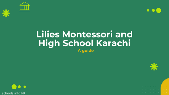 Lilies Montessori and High School Karachi | Contact Info 2023